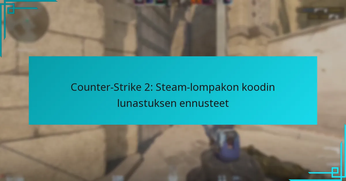 Counter-Strike 2: Steam-lompakon koodin lunastuksen ennusteet