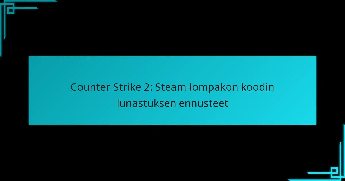 Counter-Strike 2: Steam-lompakon koodin lunastuksen ennusteet