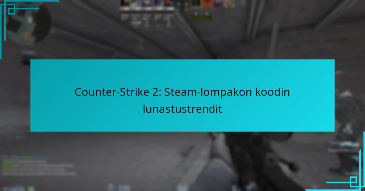 Counter-Strike 2: Steam-lompakon koodin lunastustrendit