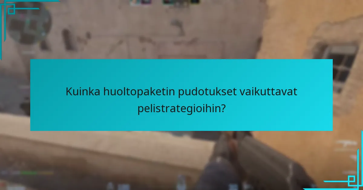 Kuinka huoltopaketin pudotukset vaikuttavat pelistrategioihin?