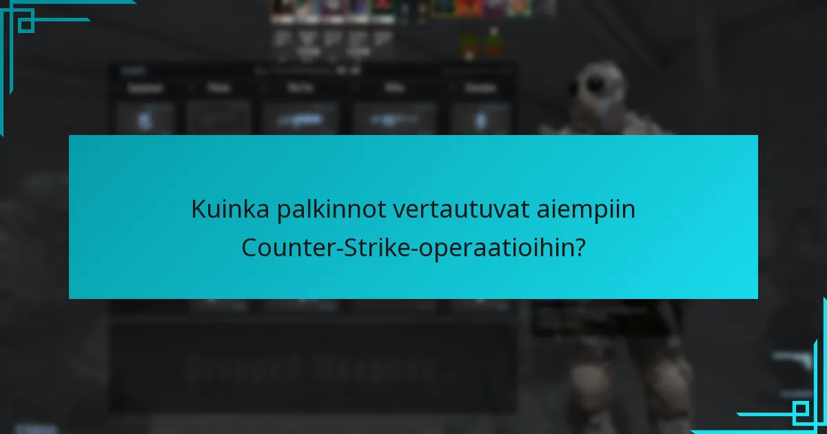 Kuinka palkinnot vertautuvat aiempiin Counter-Strike-operaatioihin?