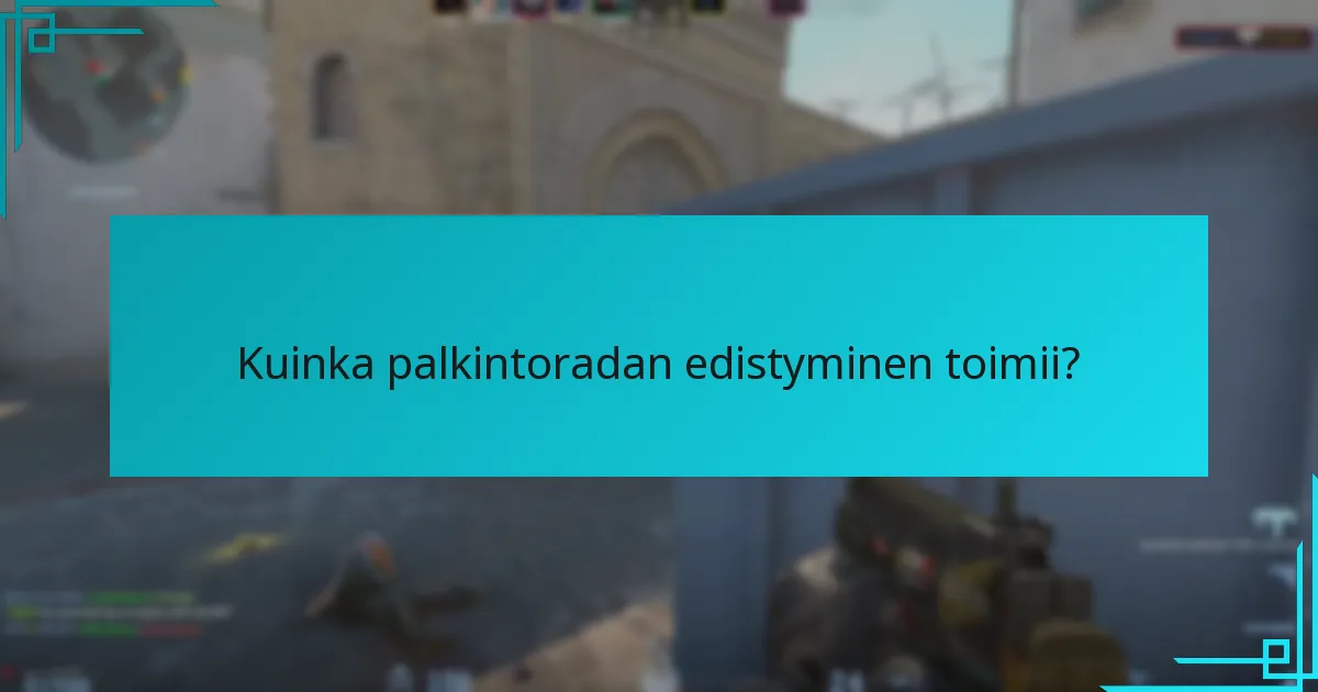 Kuinka palkintoradan edistyminen toimii?