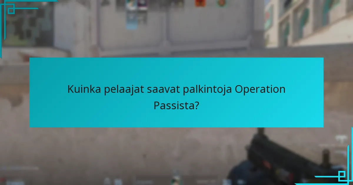Kuinka pelaajat saavat palkintoja Operation Passista?