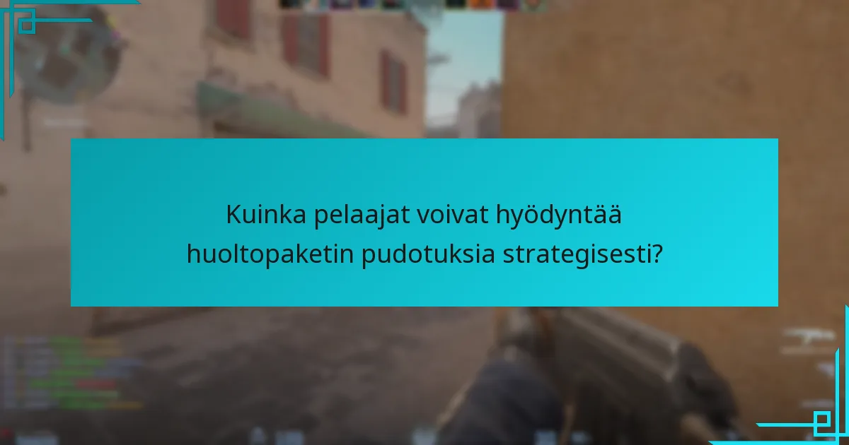 Kuinka huoltopaketin pudotusten mekanismit vertautuvat aikaisempiin versioihin Counter-Strike:ssa?