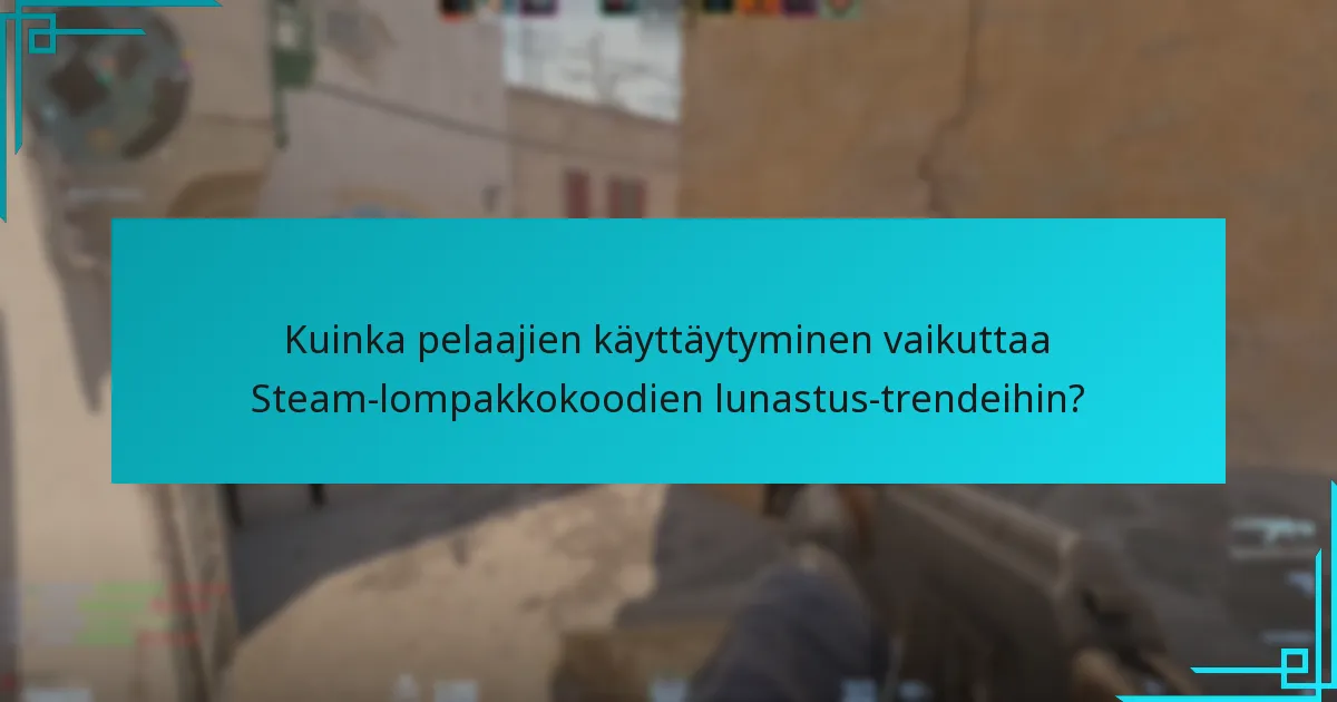 Kuinka pelaajien käyttäytyminen vaikuttaa Steam-lompakkokoodien lunastus-trendeihin?