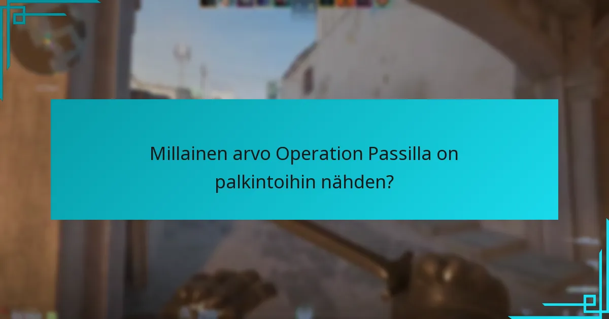 Millainen arvo Operation Passilla on palkintoihin nähden?