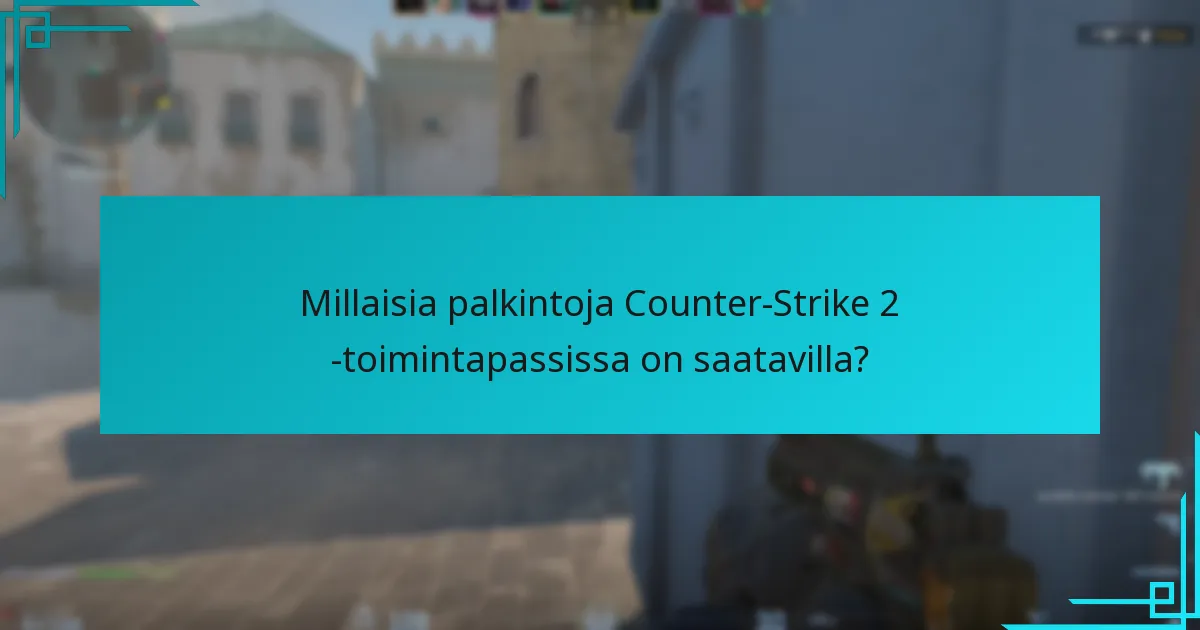 Mitkä vinkit voivat auttaa pelaajia maksimoimaan palkintonsa toimintapassissa?