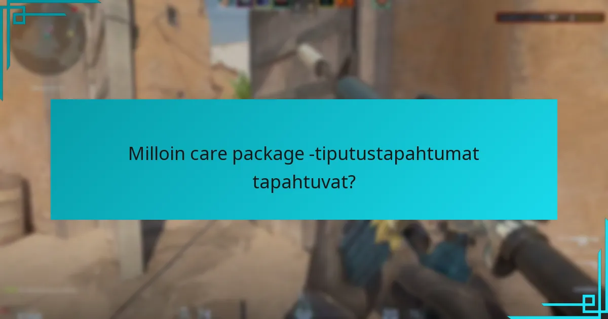 Mitkä esineet sisältyvät care package -paketteihin?