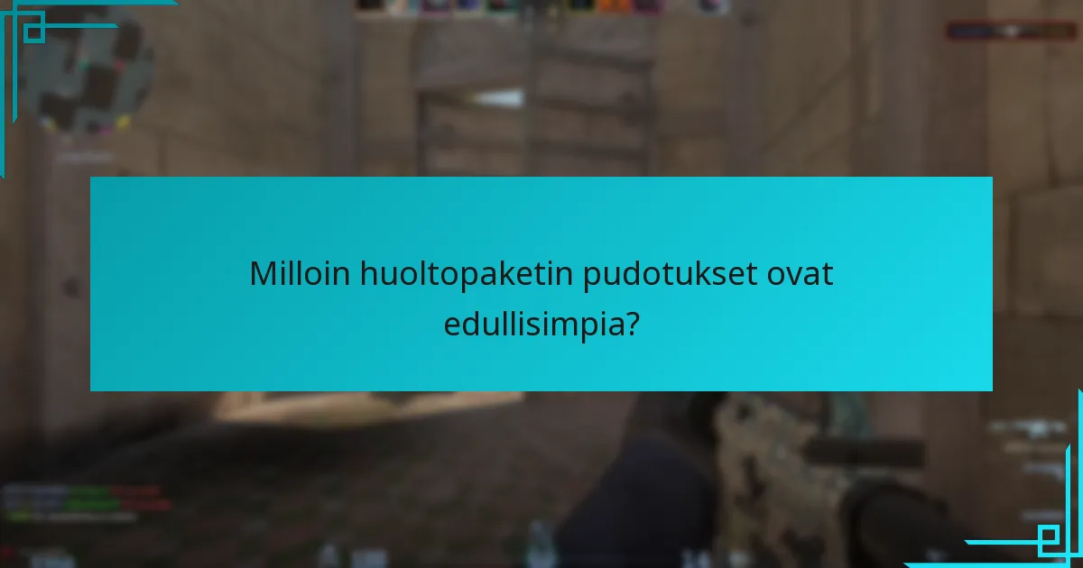 Mitkä strategiat maksimoivat huoltopakettien hyödyt?