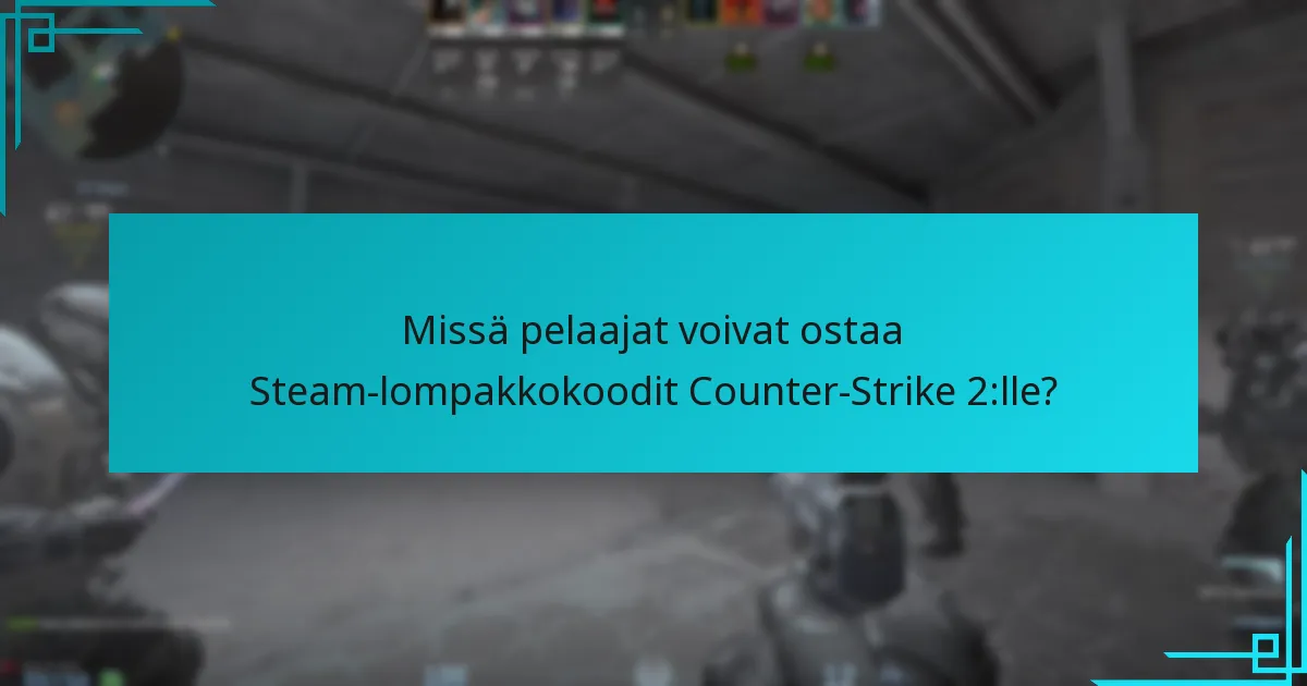 Missä pelaajat voivat ostaa Steam-lompakkokoodit Counter-Strike 2:lle?