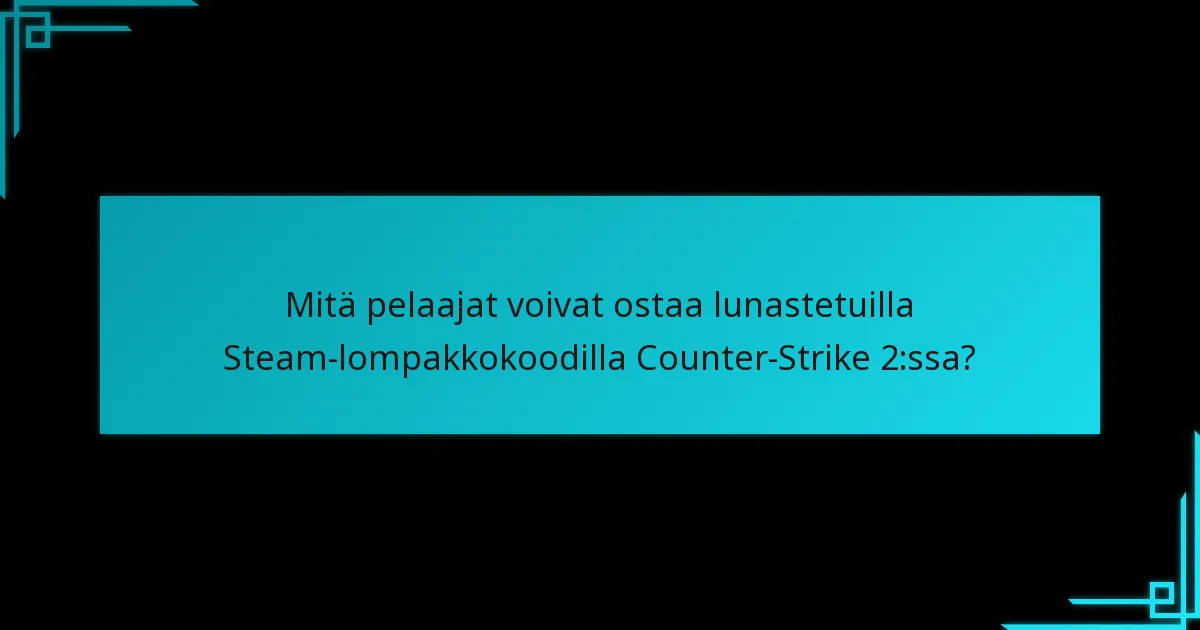 Missä pelaajat voivat ostaa Steam-lompakkokoodit Counter-Strike 2:lle?