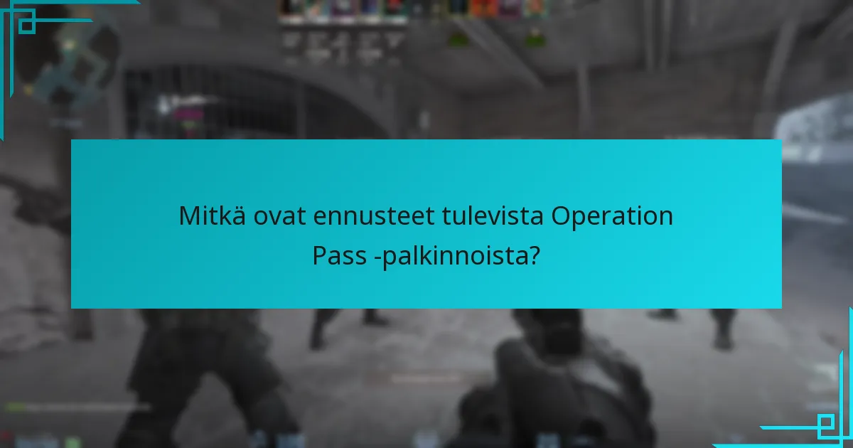Kuinka nykyiset ennusteet vertautuvat aikaisempiin Operation Pass -palkintoihin?