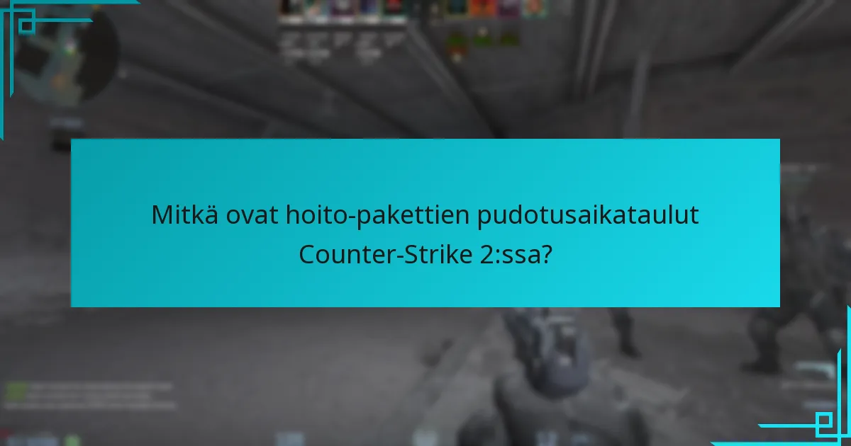 Kuinka hoito-pakettien pudotusaikataulut vertautuvat aikaisempiin Counter-Strike-peleihin?