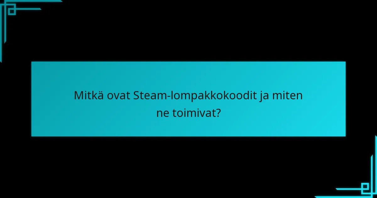 Mitkä ovat viimeisimmät päivitykset Steam-lompakkokoodien lunastamisessa?