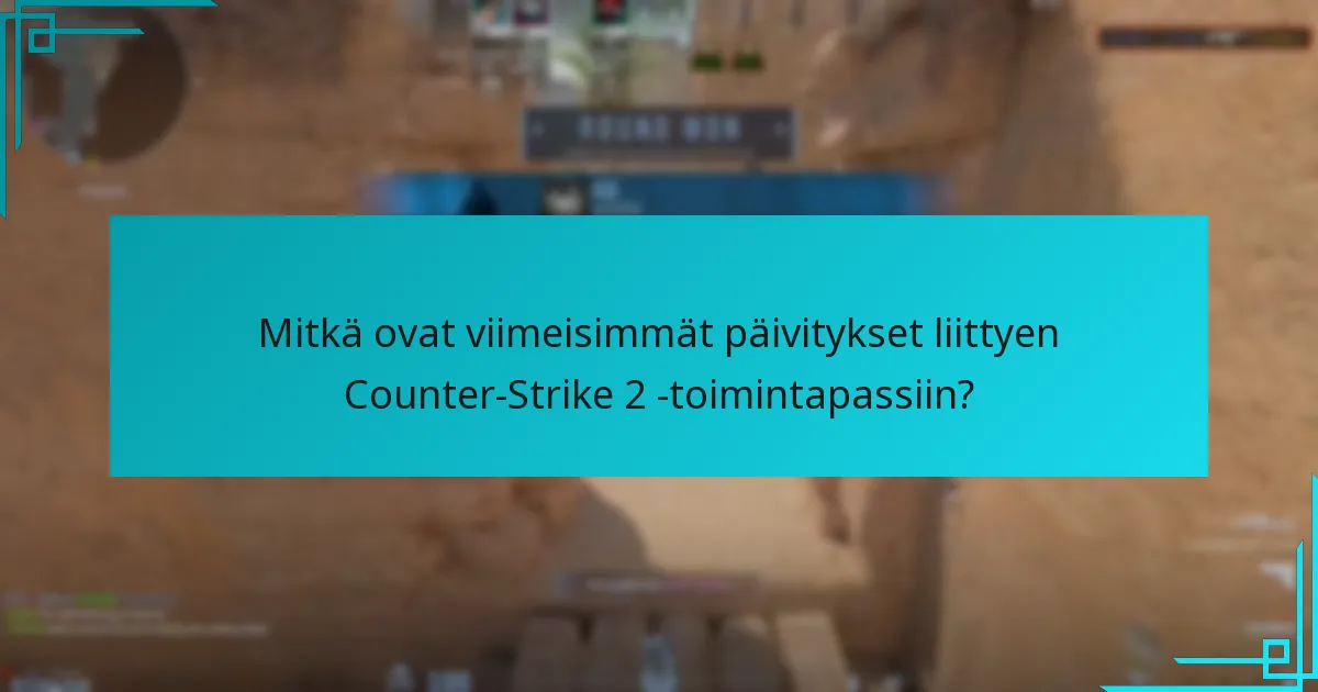 Mitkä ovat viimeisimmät päivitykset liittyen Counter-Strike 2 -toimintapassiin?
