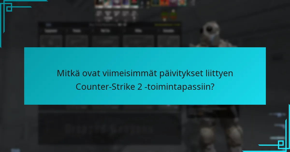 Mitkä ovat viimeisimmät päivitykset liittyen Counter-Strike 2 -toimintapassiin?