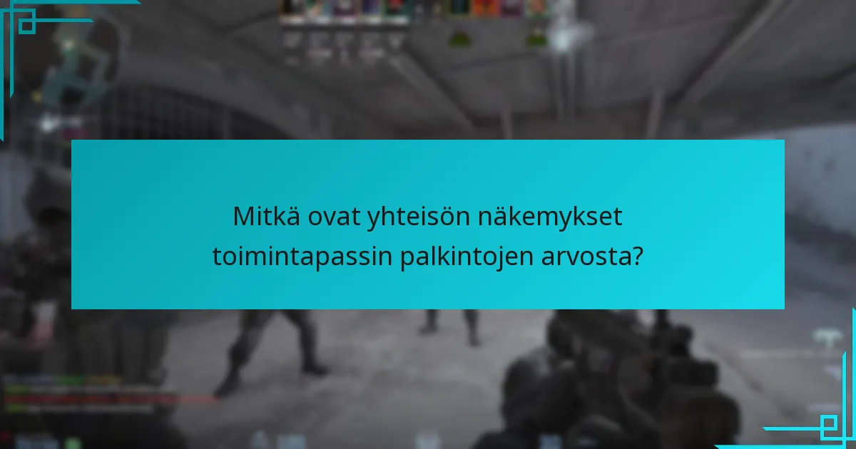 Mitkä ovat yhteisön näkemykset toimintapassin palkintojen arvosta?