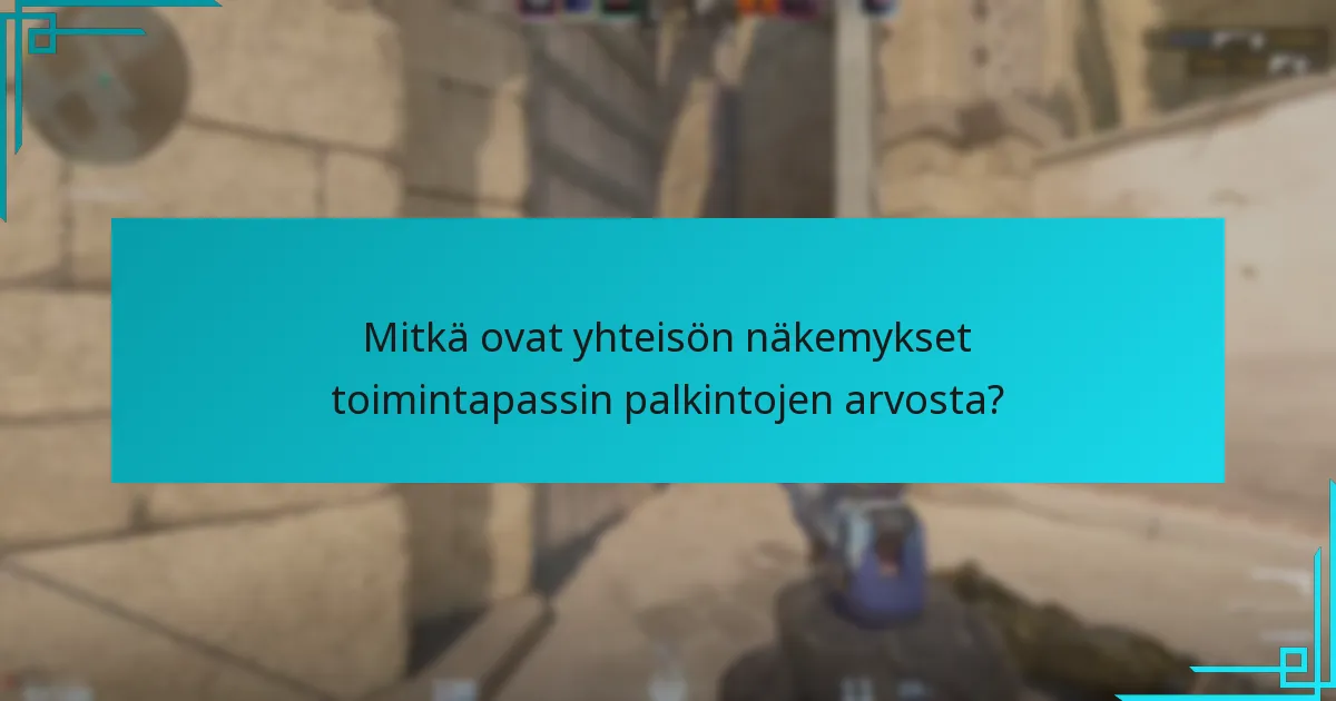 Mitkä ovat yhteisön näkemykset toimintapassin palkintojen arvosta?