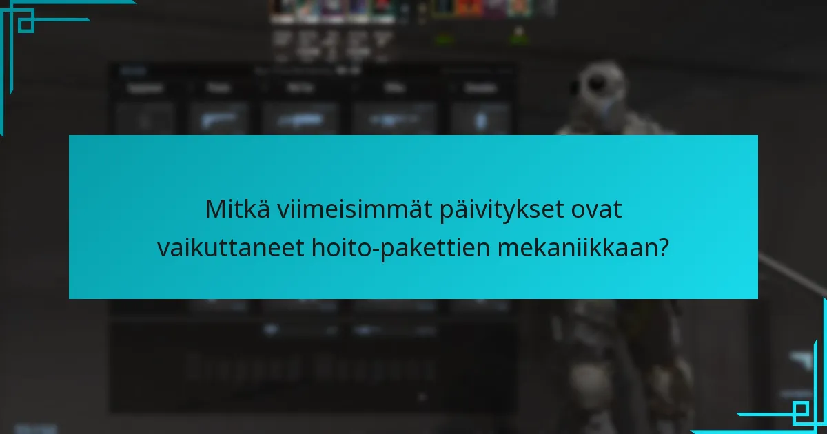Mitkä viimeisimmät päivitykset ovat vaikuttaneet hoito-pakettien mekaniikkaan?