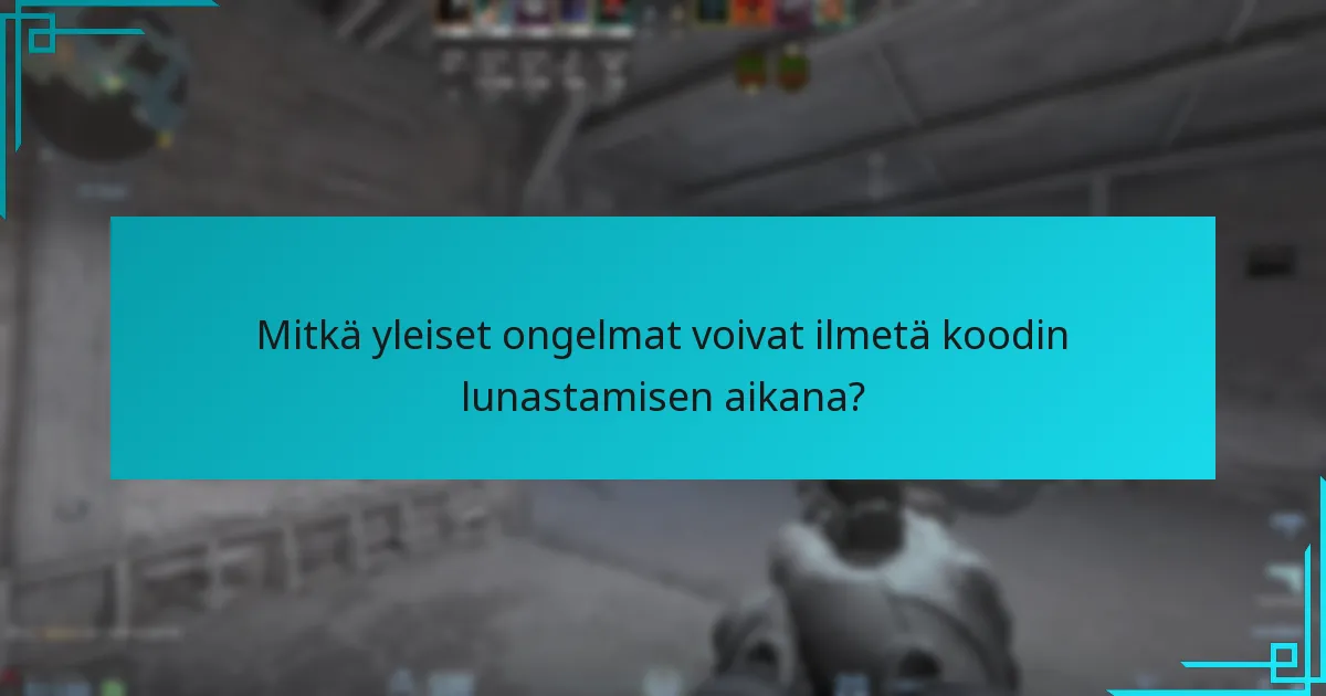 Mitkä yleiset ongelmat voivat ilmetä koodin lunastamisen aikana?